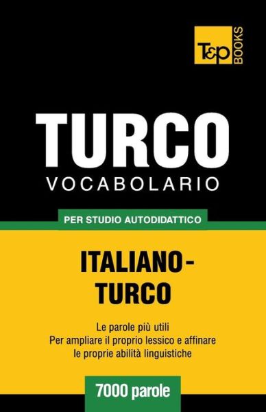 Cover for Andrey Taranov · Vocabolario Italiano-turco Per Studio Autodidattico - 7000 Parole (Paperback Bog) [Italian edition] (2013)
