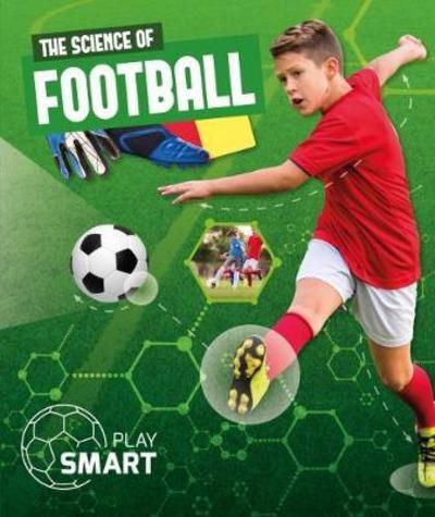 Cover for Emilie Dufresne · The Science of Football - Play Smart (Gebundenes Buch) (2019)