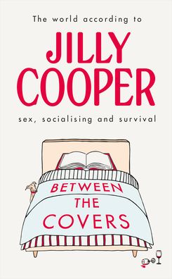 Cover for Jilly Cooper · Between the Covers: Jilly Cooper on sex, socialising and survival (Hardcover Book) (2021)