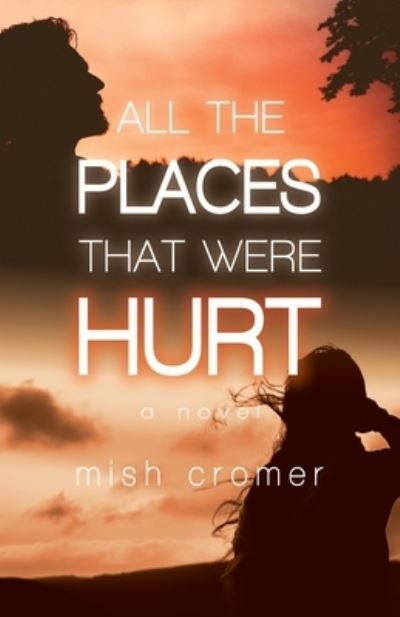 Cover for Mish Cromer · All the Places that Were Hurt (Paperback Book) (2021)