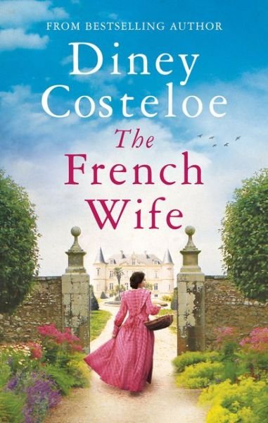 The French Wife - Diney Costeloe - Kirjat - Bloomsbury USA - 9781789543308 - keskiviikko 1. heinäkuuta 2020