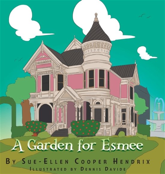 Cover for Sue-Ellen Cooper Hendrix · A Garden for Esmee (Hardcover bog) (2019)