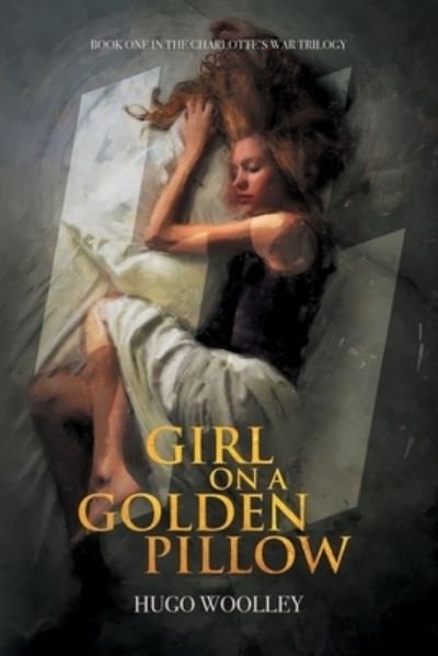 Cover for Hugo Woolley · Girl on a Golden Pillow (Book) (2022)