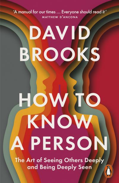 Cover for David Brooks · How To Know a Person: The Art of Seeing Others Deeply and Being Deeply Seen (Taschenbuch) (2025)