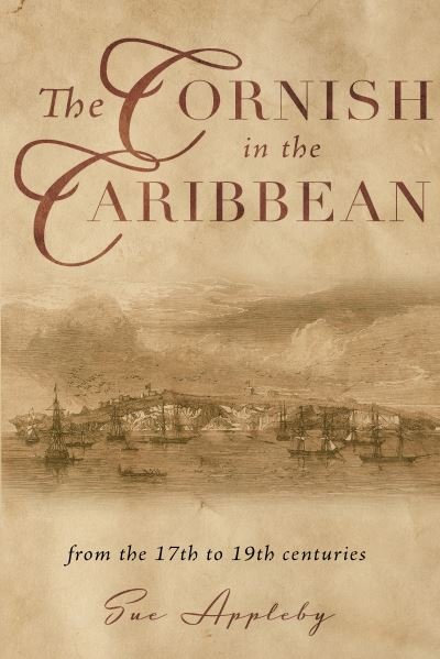 Cover for Sue Appleby · The Cornish in the Caribbean: From the 17th to the 19th Centuries (Pocketbok) (2023)