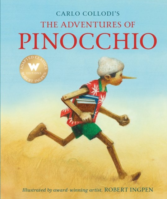The Adventures of Pinocchio - Robert Ingpen Illustrated Classics - Carlo Collodi - Books - Hachette Children's Group - 9781803380308 - June 9, 2022