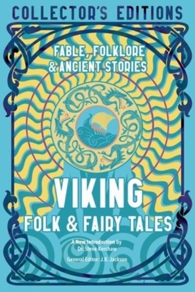 Cover for J K Jackson · Viking Folk &amp; Fairy Tales: Fables, Folklore &amp; Ancient Stories - Flame Tree Collector's Editions (Hardcover Book) (2022)
