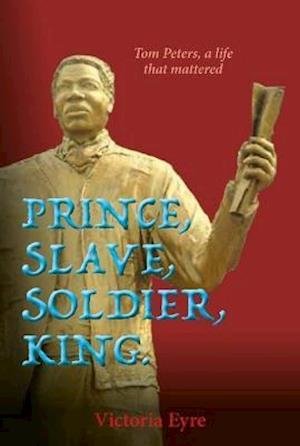 Cover for Victoria Eyre · Prince Slave Soldier King (Hardcover Book) (2021)