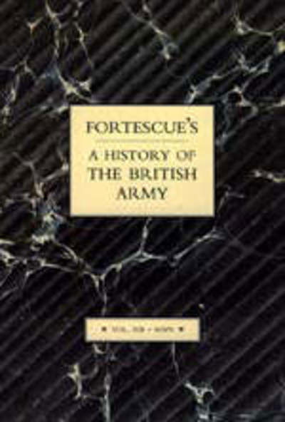 Fortescue's History of the British Army: Volume XIII Maps - J. W. Fortescue - Books - Naval & Military Press Ltd - 9781843427308 - 2004