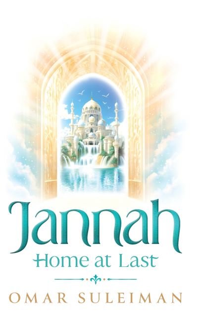 Cover for Omar Suleiman · Jannah: Home at Last (Hardcover Book) (2024)