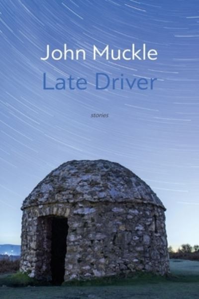 Late Driver - John Muckle - Książki - Shearsman Books - 9781848617308 - 26 czerwca 2020