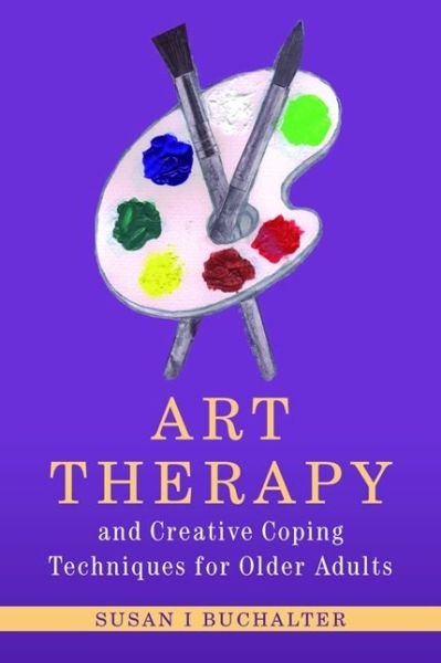 Cover for Susan Buchalter · Art Therapy and Creative Coping Techniques for Older Adults - Arts Therapies (Paperback Book) (2011)