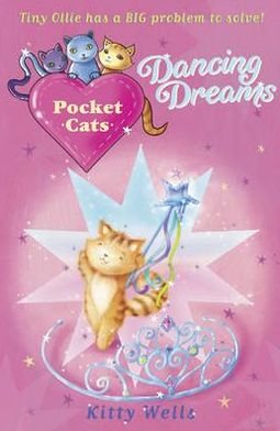 Pocket Cats: Dancing Dreams - Pocket Cats - Kitty Wells - Books - Penguin Random House Children's UK - 9781849920308 - August 5, 2010