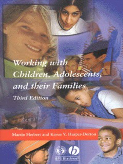 Cover for Herbert, Martin (University of Leicester, U.K.) · Working with Children, Adolescents and their Families (Pocketbok) (2002)