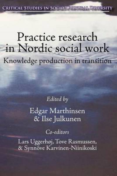 Cover for Edgar Marthinsen · Practice Research in Nordic Social Work: Knowledge Production in Transition (Paperback Book) (2012)