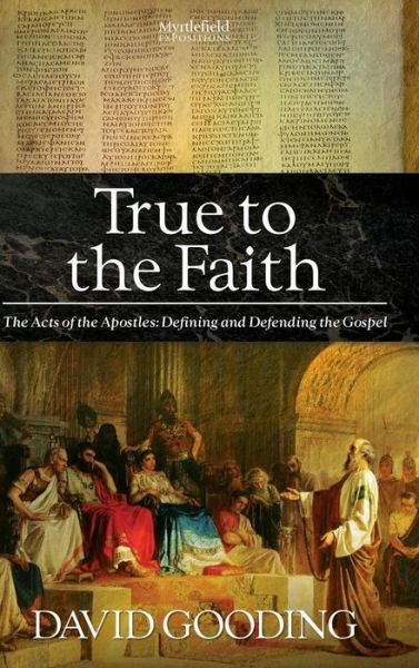 Cover for Dr David Gooding · True to the Faith (Hardcover Book) (2013)