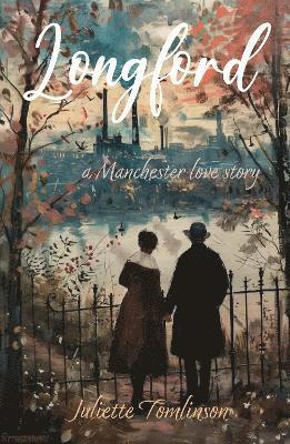 Juliette Tomlinson · Longford: A Manchester Love Story (Taschenbuch) (2024)