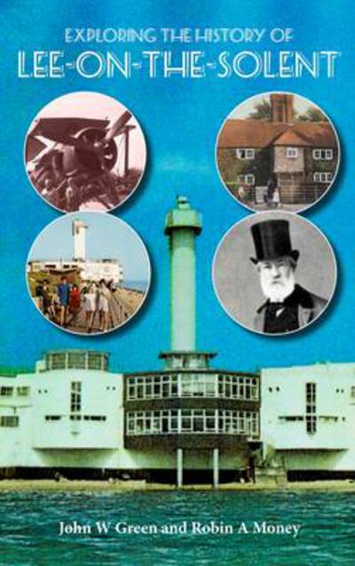 Cover for Robin A. Money · Exploring the History of Lee-on-the-Solent (Pocketbok) (2021)