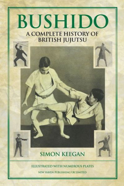 Cover for Simon Keegan · Bushido: The Complete History of British Jujutsu (Paperback Book) (2019)