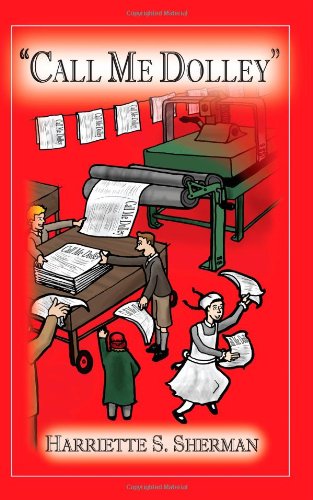 Cover for Hariette S. Sherman · Call Me Dolley (Paperback Book) (2003)