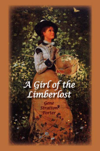 Cover for Gene Stratton Porter · A Girl of the Limberlost (Hardcover Book) (2006)