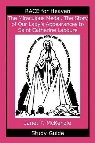 Cover for Janet P. Mckenzie · The Miraculous Medal, the Story of Our Lady's Apparations to Saint Catherine Labour Study Guide (Paperback Book) (2009)