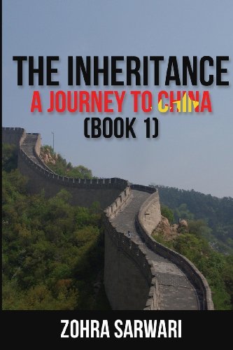 Cover for Zohra Sarwari · The Inheritance: a Journey to China (Book 1) (Taschenbuch) (2013)