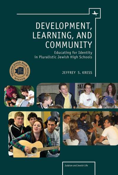 Cover for Jeffrey Kress · Development, Learning, and Community: Educating for Identity in Pluralistic Jewish High Schools - Judaism and Jewish Life (Hardcover Book) (2012)