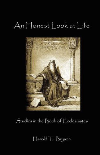 Cover for Harold T Bryson · An Honest Look at Life: Ecclesiastes (Pocketbok) (2011)