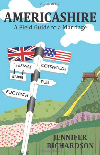 Cover for Jennifer Richardson · Americashire: a Field Guide to a Marriage (Paperback Book) (2013)