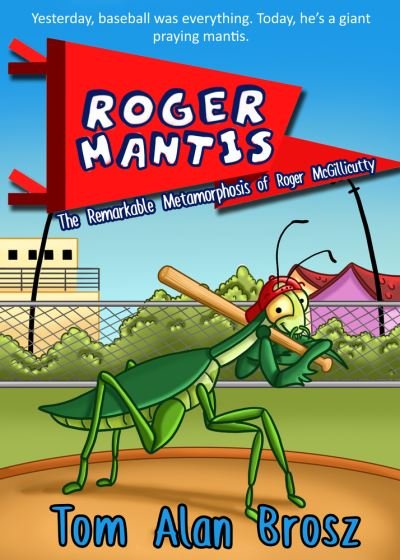 Cover for Tom Alan Brosz · Roger Mantis (Book) (2019)