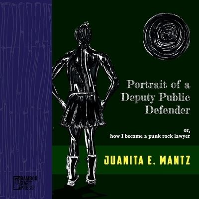 Cover for Juanita Mantz · Portrait of a Deputy Public Defender (Paperback Book) (2021)