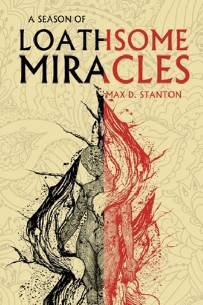 Cover for Max D Stanton · A Season of Loathsome Miracles (Paperback Book) (2020)