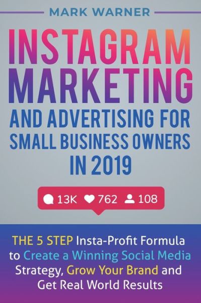 Cover for Mark Warner · Instagram Marketing and Advertising for Small Business Owners in 2019 (Paperback Book) (2019)