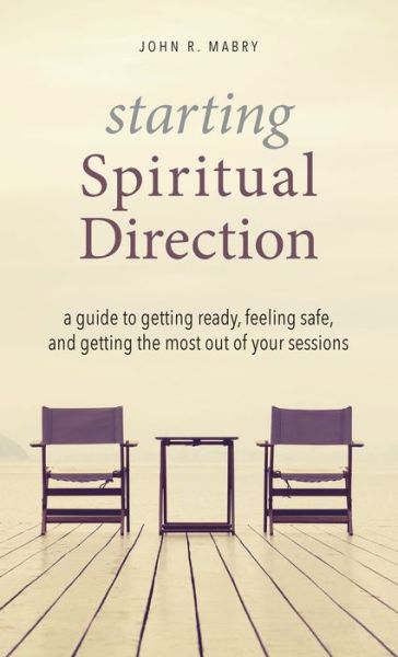 Starting Spiritual Direction - John R Mabry - Książki - Apocryphile Press - 9781955821308 - 20 listopada 2017