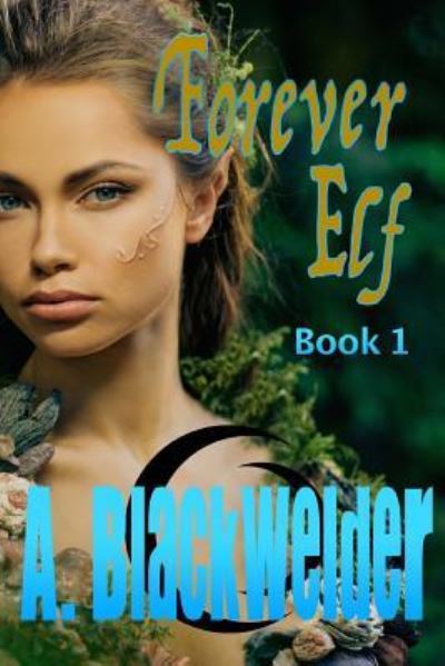 Cover for A Blackwelder · Forever Elf (Paperback Book) (2017)