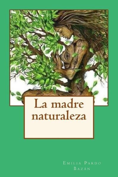 Cover for Emilia Pardo Bazan · La Madre Naturaleza (Taschenbuch) (2017)
