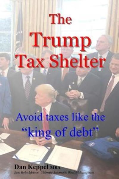 Cover for Dan Keppel Mba · The Trump Tax Shelter (Pocketbok) (2018)
