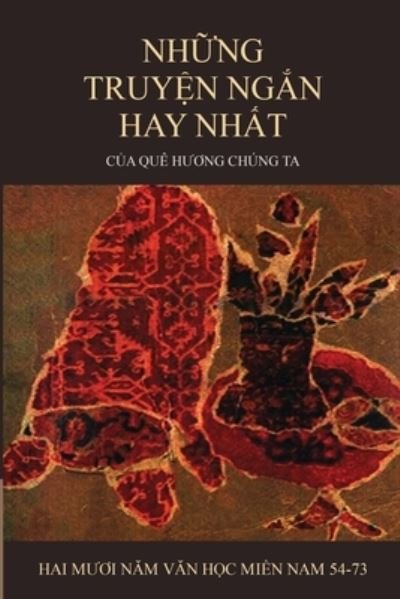 Cover for Dong Ngac Nguyen · Nh?ng Truy?n Ng?n Hay Nh?t C?a Que H??ng Chung Ta (soft cover) (Paperback Book) (2020)
