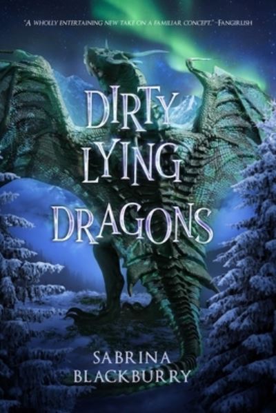 Cover for Sabrina Blackburry · Dirty Lying Dragons - The Enchanted Fates Series (Hardcover Book) (2023)