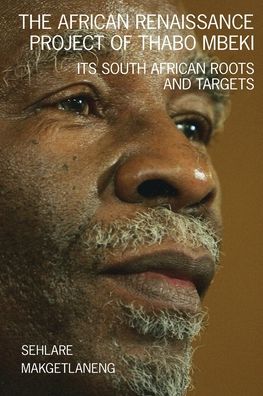 Cover for Sehlare Makgetlaneng · The African Renaissance Project of Thabo Mbeki : Its South African Roots and Targets (Taschenbuch) (2022)