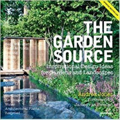 Cover for Andrea Jones · The Garden Source: Inspirational Design Ideas for Gardens and Landscapes (Paperback Book) [New and updated edition] (2018)