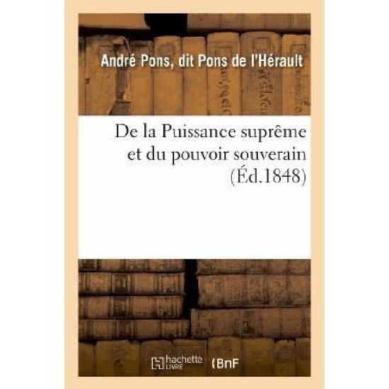 Cover for Pons De L'herault-a · De La Puissance Supreme et Du Pouvoir Souverain (Paperback Book) [French edition] (2013)