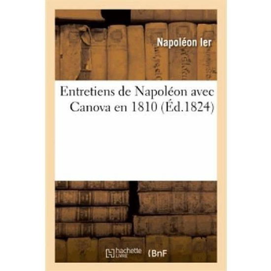 Cover for Napoleon · Entretiens De Napoleon Avec Canova en 1810 (Taschenbuch) [French edition] (2013)