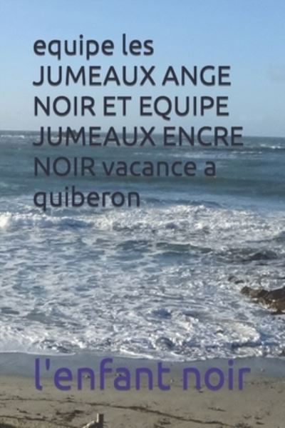 Cover for Amazon Digital Services LLC - Kdp · Equipe Les Jumeaux Ange Noir et Equipe Jumeaux Encre Noir Vacance a Quiberon (Paperback Bog) (2022)