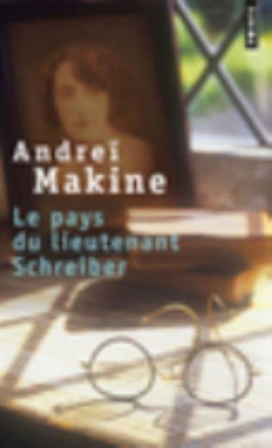 Cover for Andrei Makine · Le pays du lieutenant Schreiber: le roman d'une vie (Paperback Book) (2015)