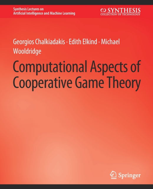 Cover for Georgios Chalkiadakis · Computational Aspects of Cooperative Game Theory - Synthesis Lectures on Artificial Intelligence and Machine Learning (Paperback Book) (2011)