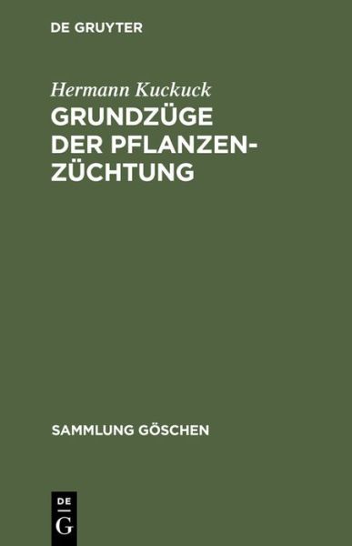 Cover for Hermann Kuckuck · Grundzuge Der Pflanzenzuchtung (Sammlung G Schen) (German Edition) (Hardcover Book) [German, 0004-4., Vollig Neub edition] (1972)