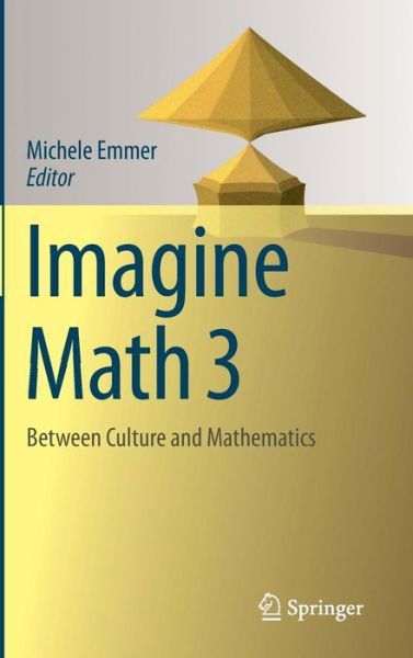 Cover for Michele Emmer · Imagine Math 3: Between Culture and Mathematics (Gebundenes Buch) [2015 edition] (2015)