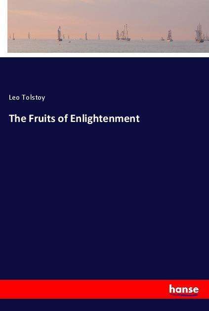 Cover for Tolstoy · The Fruits of Enlightenment (Book)